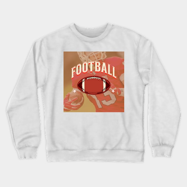 Football Crewneck Sweatshirt by Fanu2612